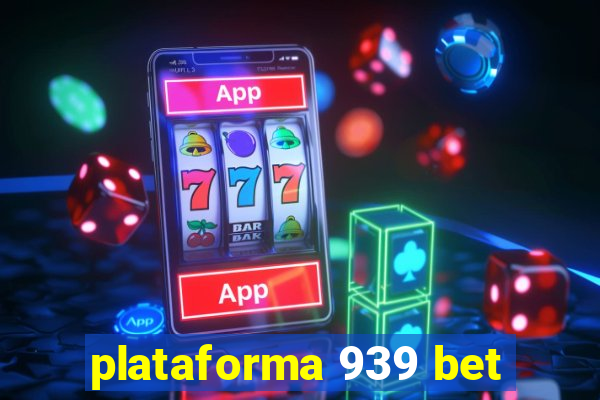 plataforma 939 bet